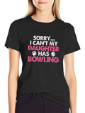 Daughter Bowling T-Shirt - Sorry I Cant