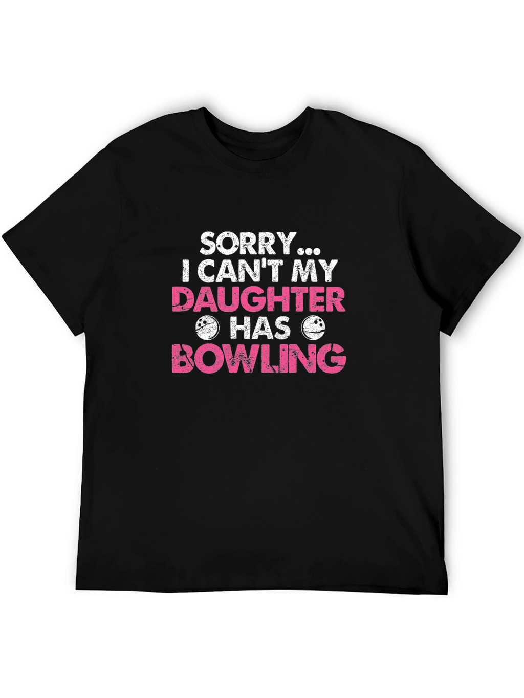 Daughter Bowling T-Shirt - Sorry I Cant