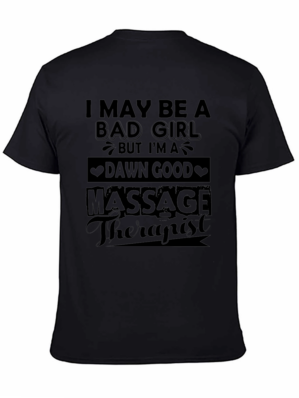 Bad Girl Massage Therapist Black Graphic Tee
