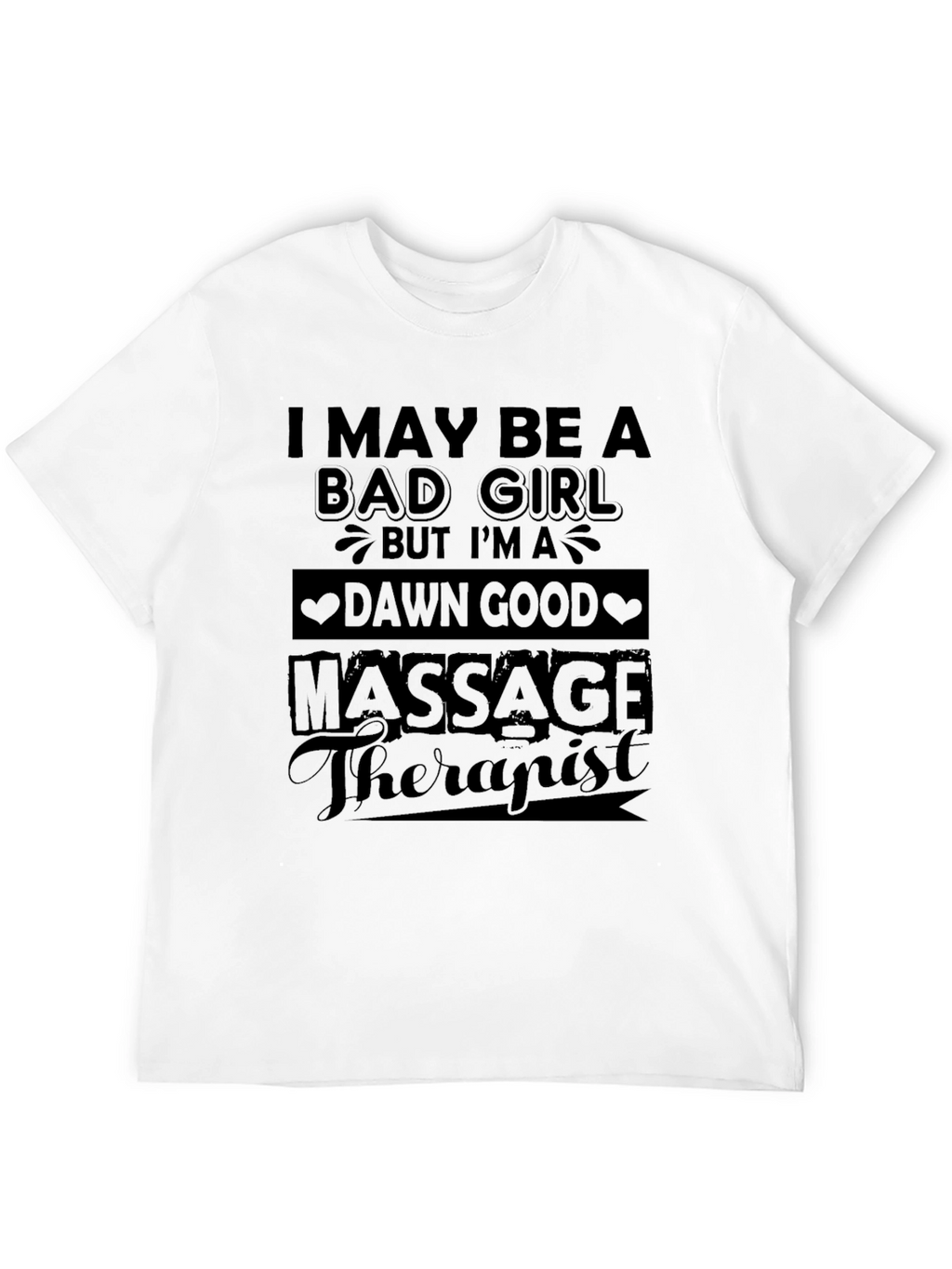 Bad Girl Massage Therapist Black Graphic Tee