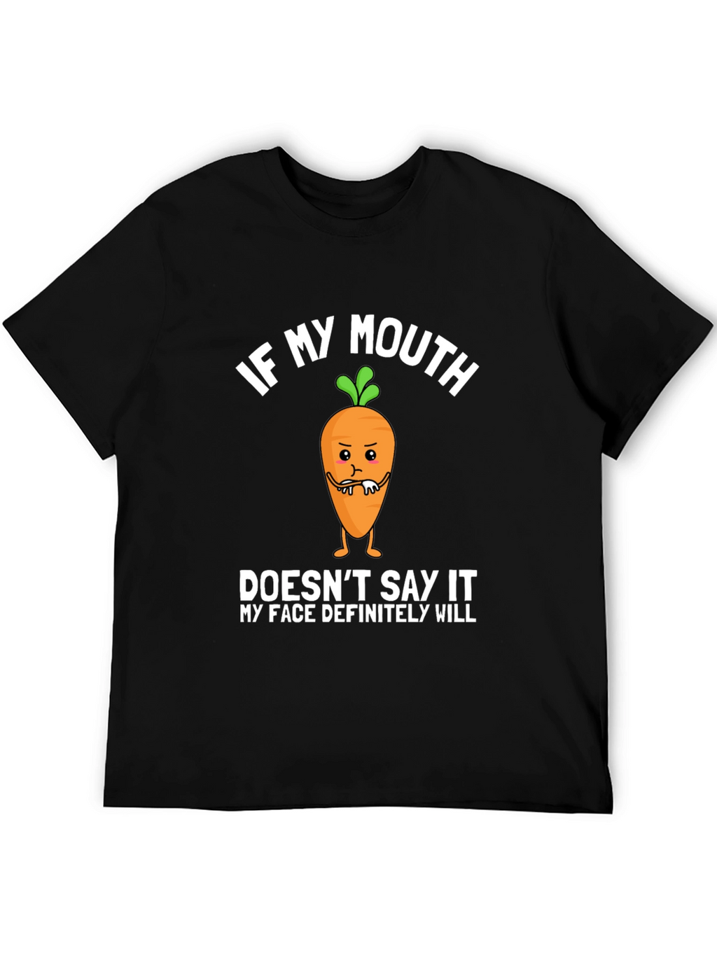 If My Mouth Doesnt Say It Funny Graphic T-Shirt