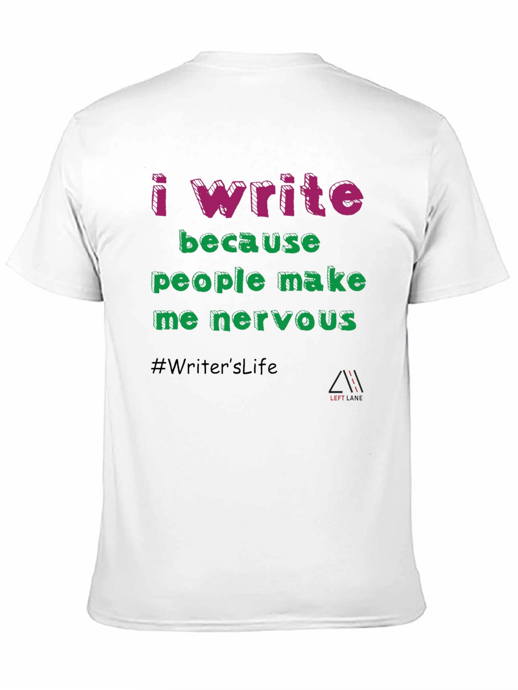 I Write Because People Make Me Nervous T-Shirt