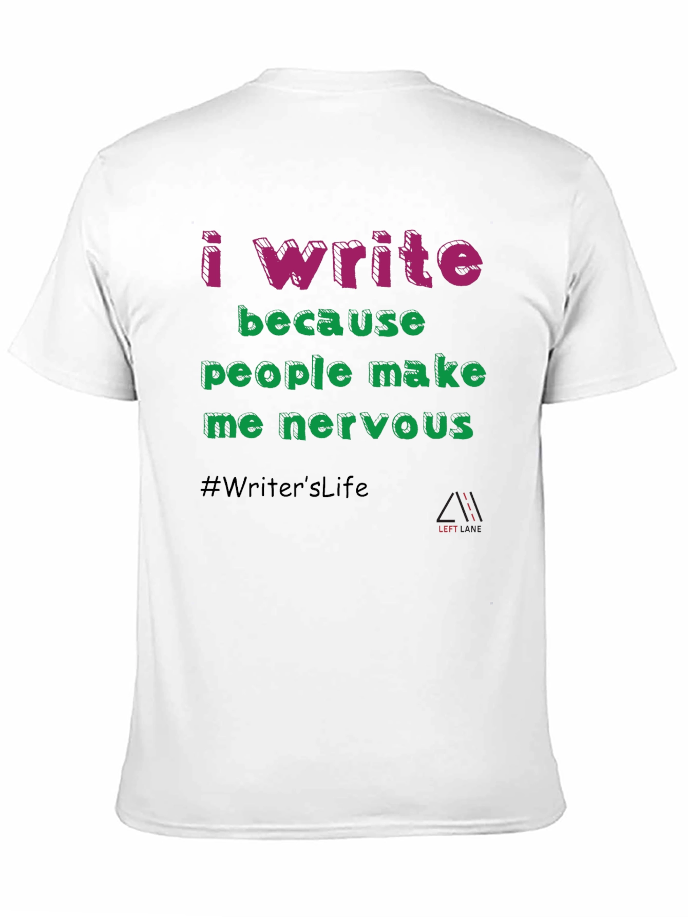 I Write Because People Make Me Nervous T-Shirt