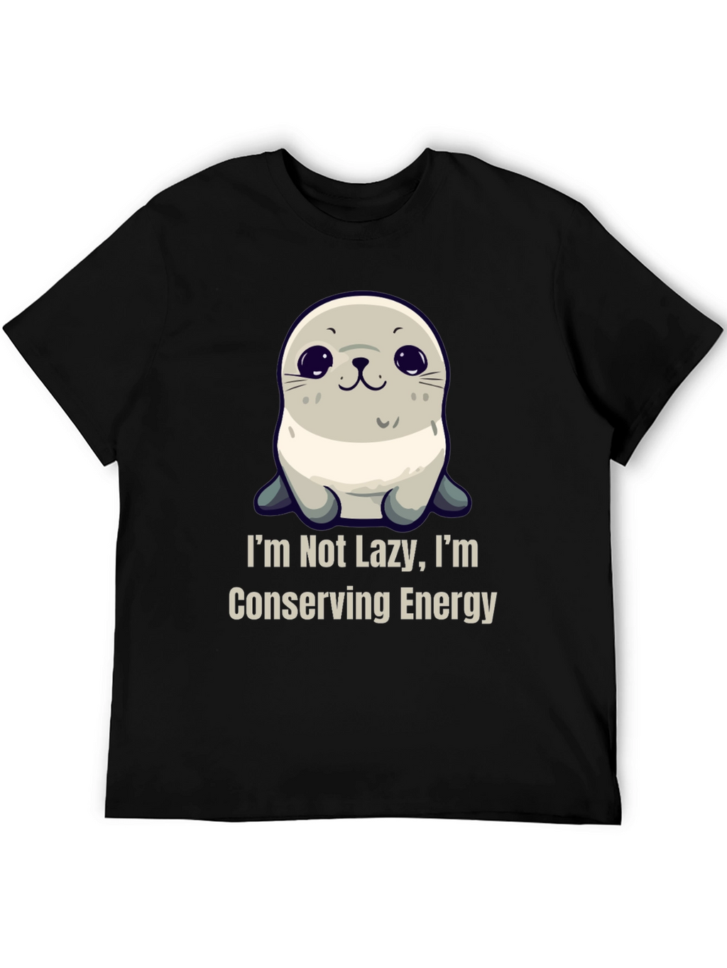 Funny Seal T-Shirt - Im Not Lazy Conserving Energy
