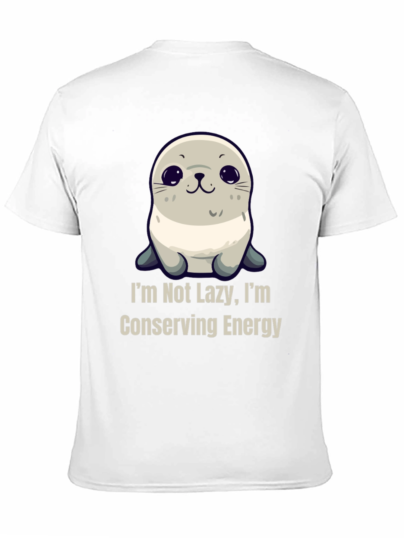 Funny Seal T-Shirt - Im Not Lazy Conserving Energy