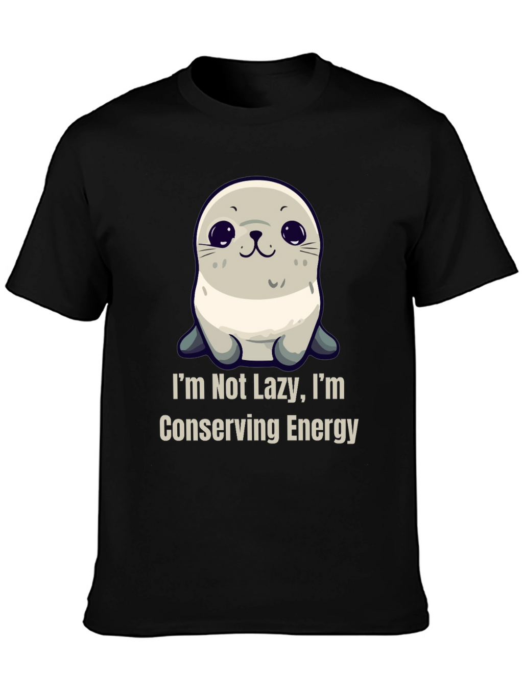 Funny Seal T-Shirt - Im Not Lazy Conserving Energy