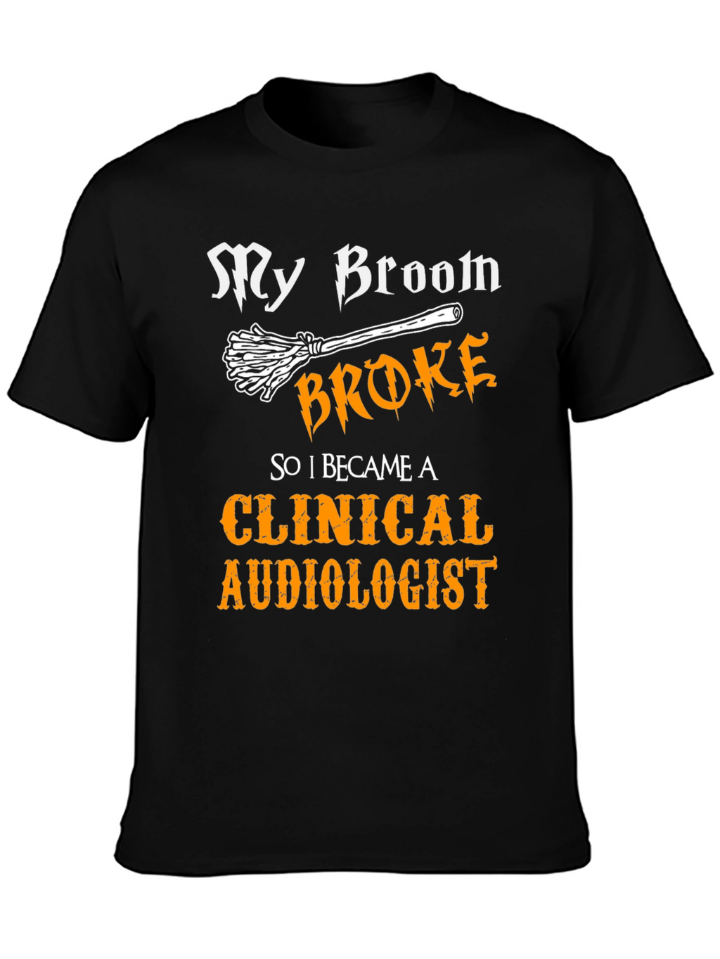 Clinical Audiologist Broom T-Shirt