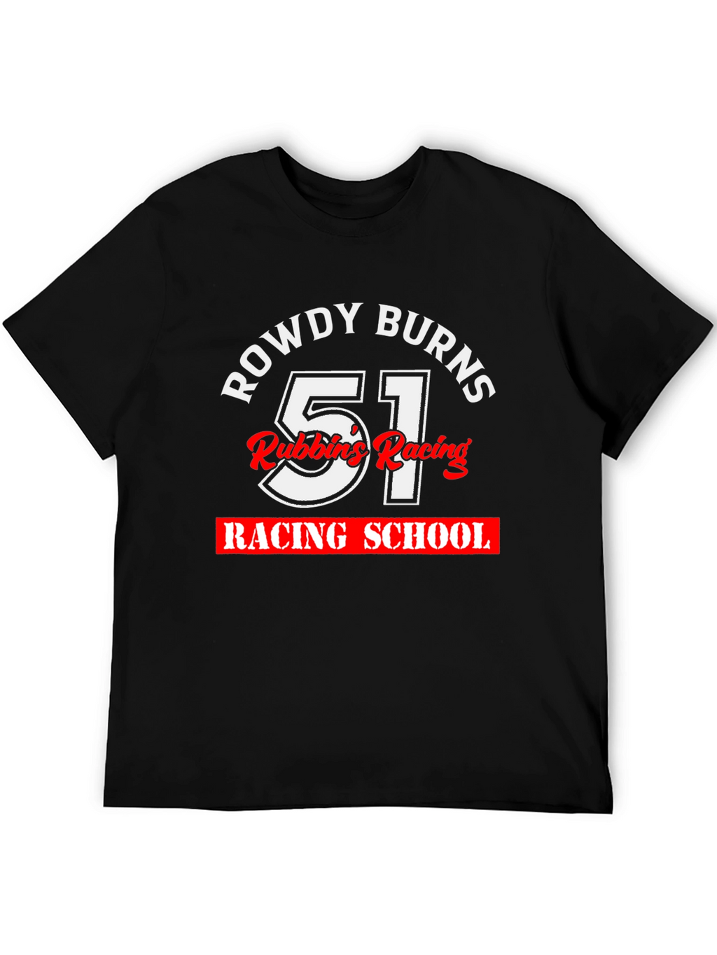 Rowdy Burns 51 Racing School T-Shirt