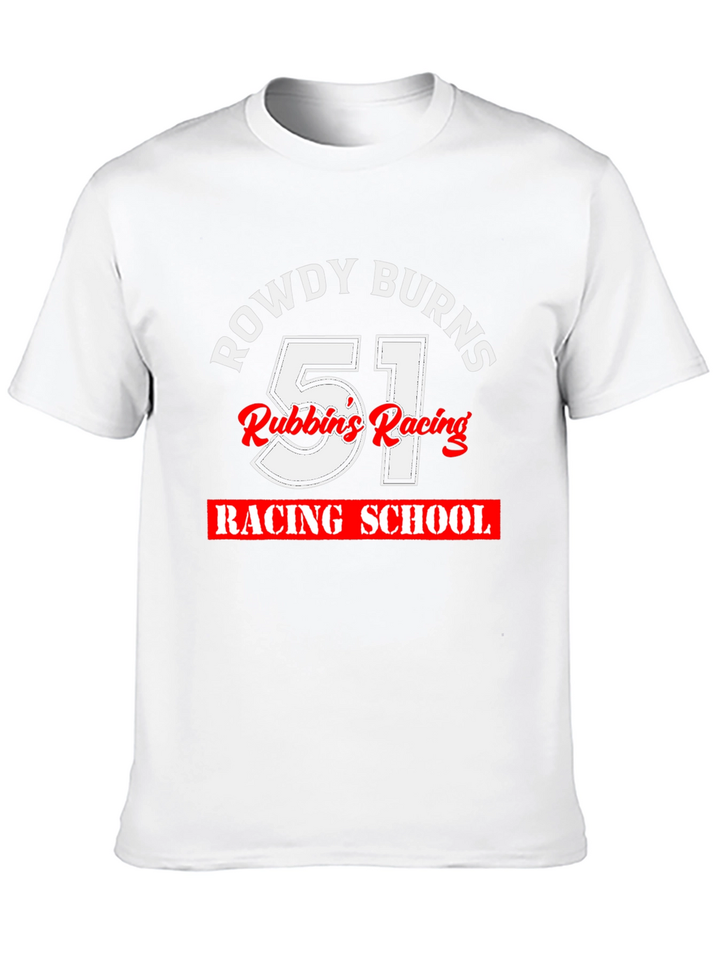 Rowdy Burns 51 Racing School T-Shirt