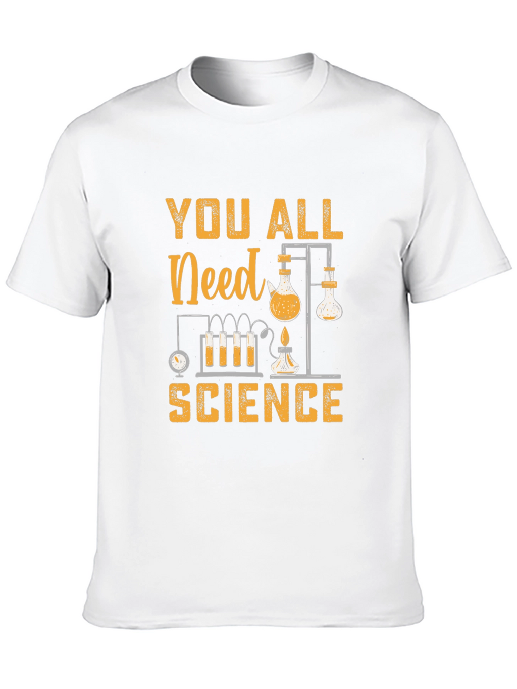 You All Need Science Graphic T-Shirt