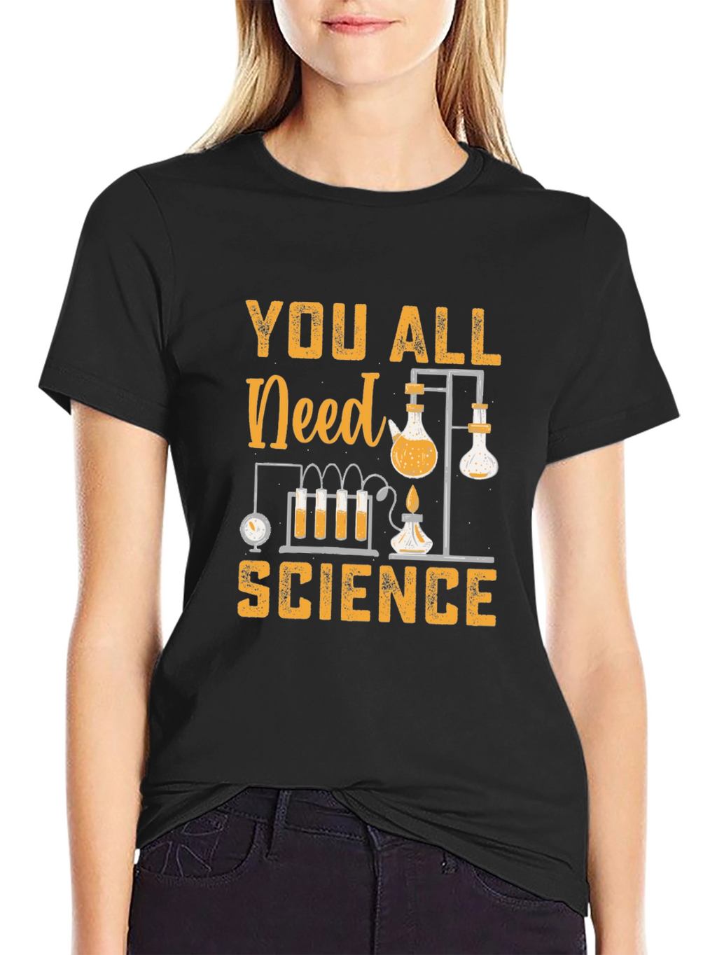 You All Need Science Graphic T-Shirt