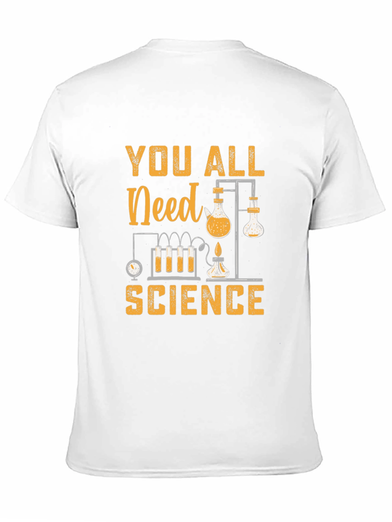 You All Need Science Graphic T-Shirt
