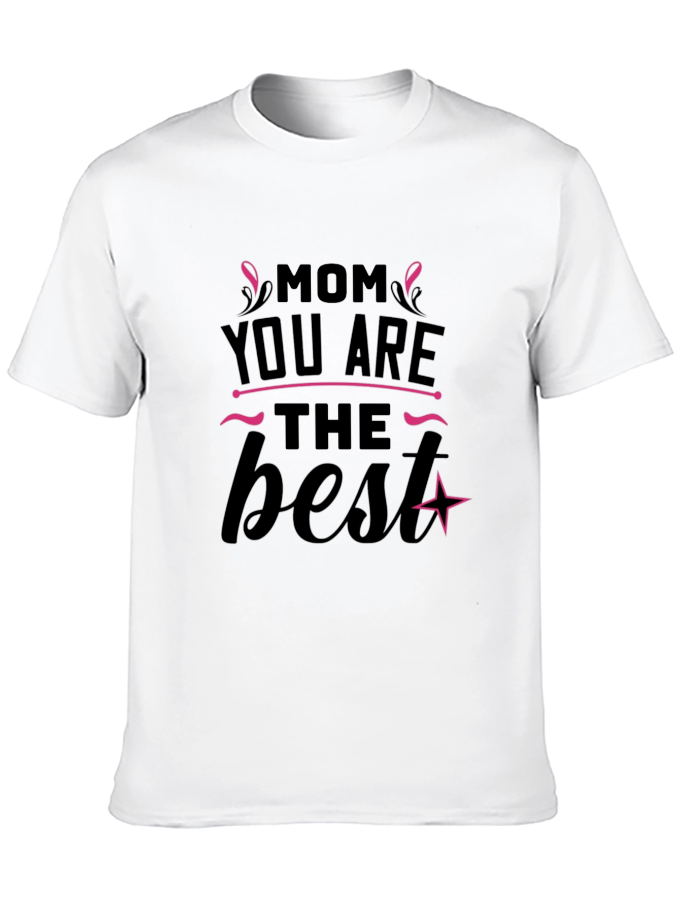 Mom You Are The Best Black T-Shirt