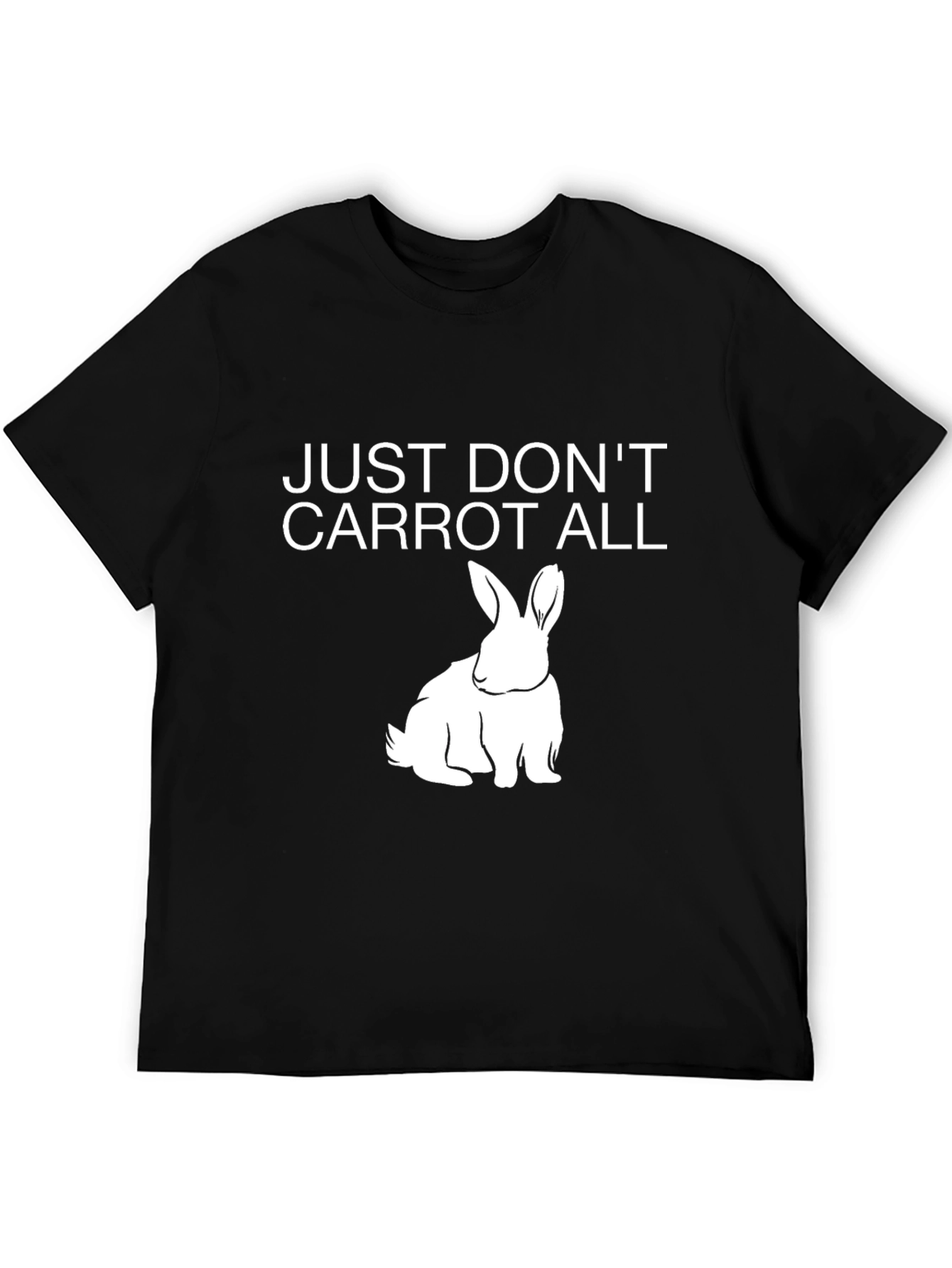 Dont Carrot All T-Shirt - Funny Rabbit Tee