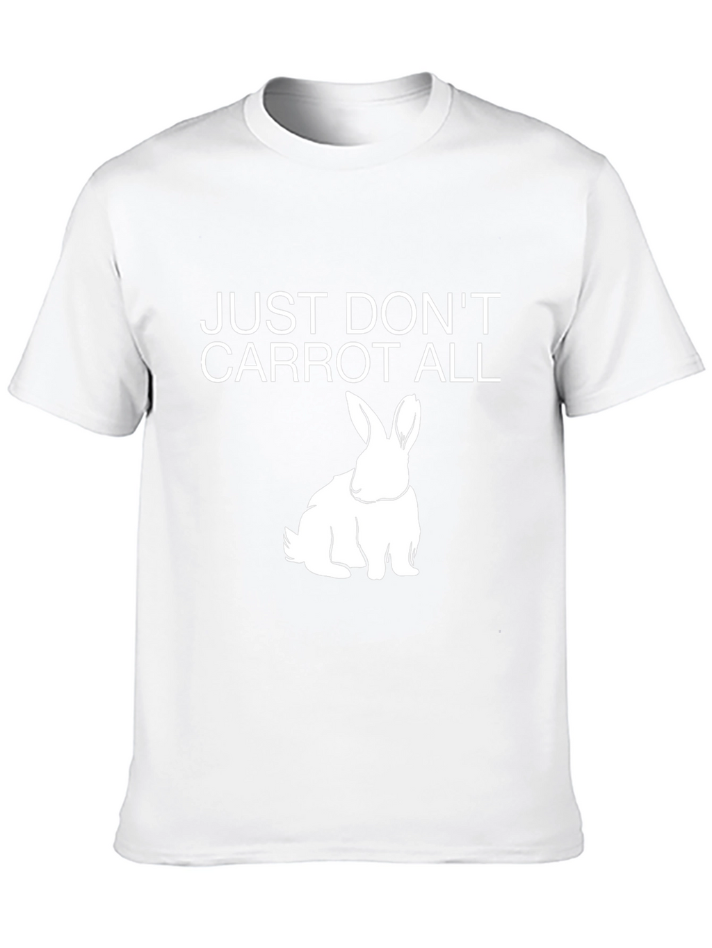 Dont Carrot All T-Shirt - Funny Rabbit Tee