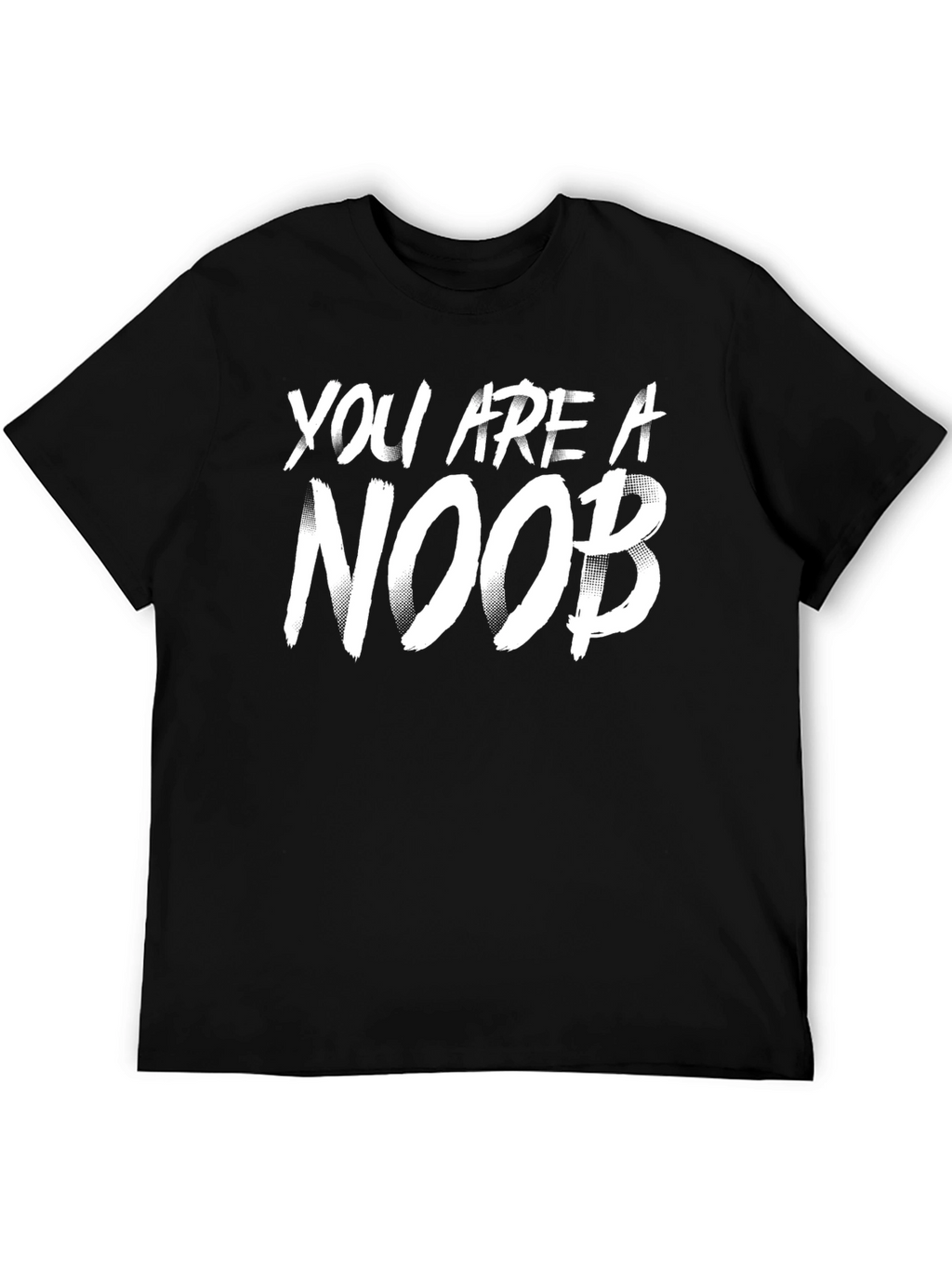 You are a Noob T-Shirt - Gamer Gift