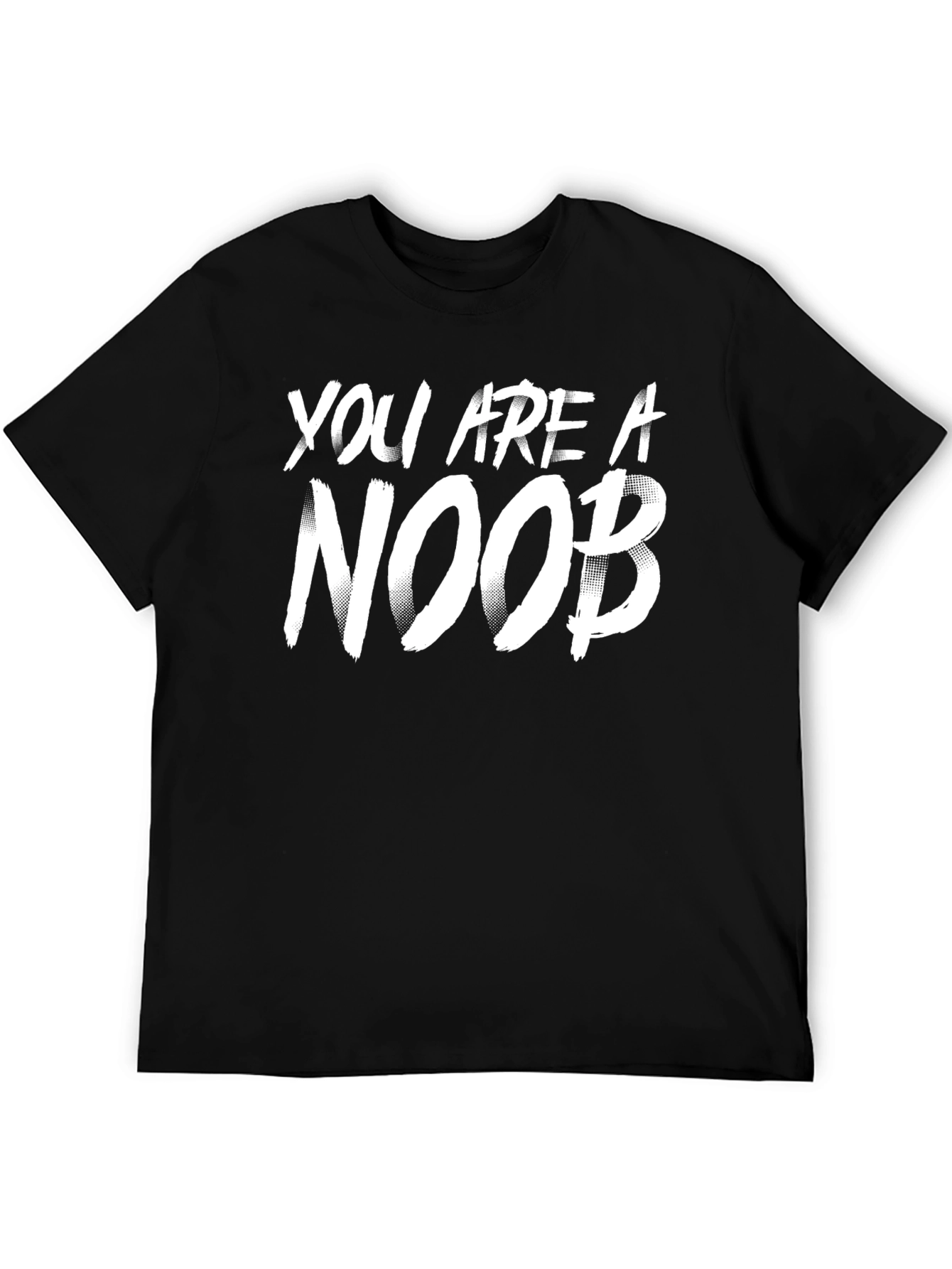 You are a Noob T-Shirt - Gamer Gift