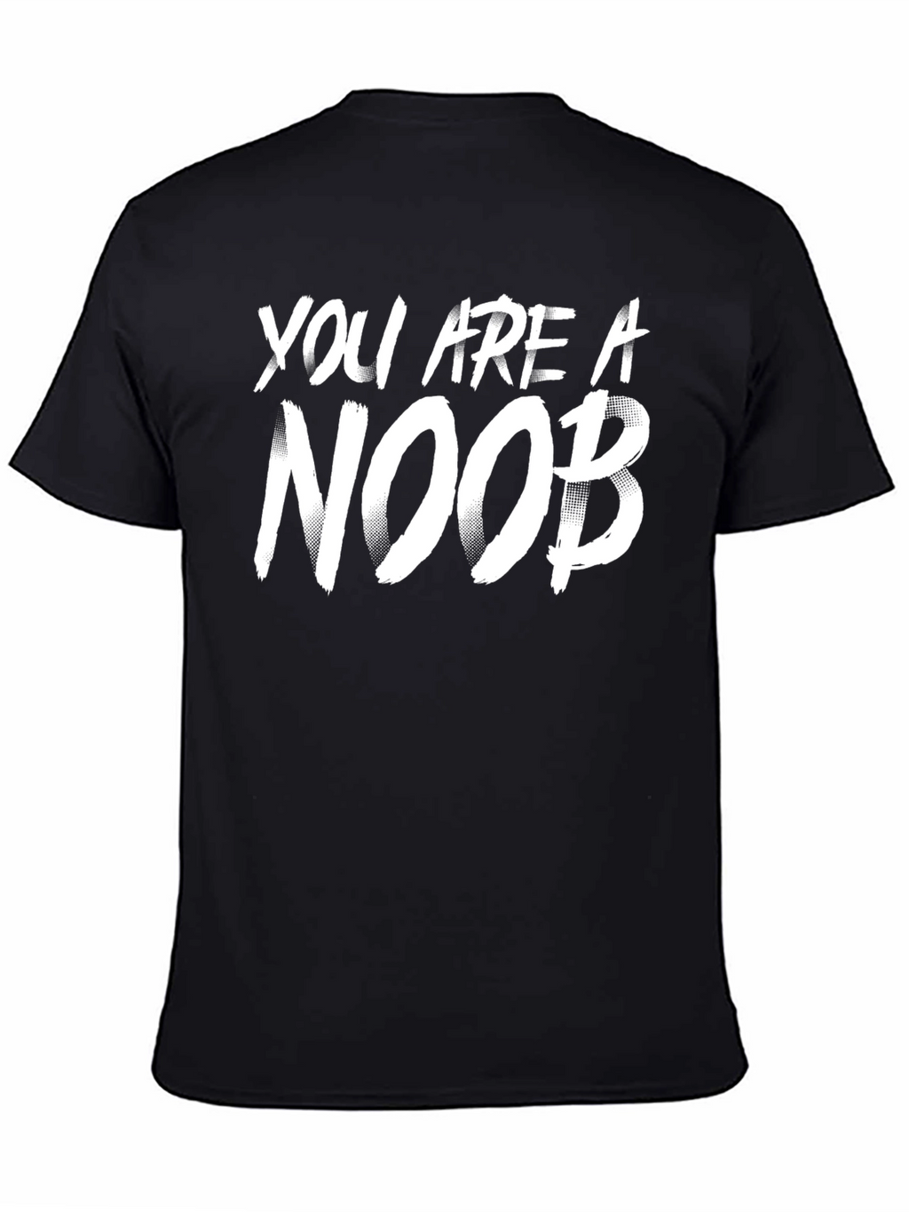You are a Noob T-Shirt - Gamer Gift