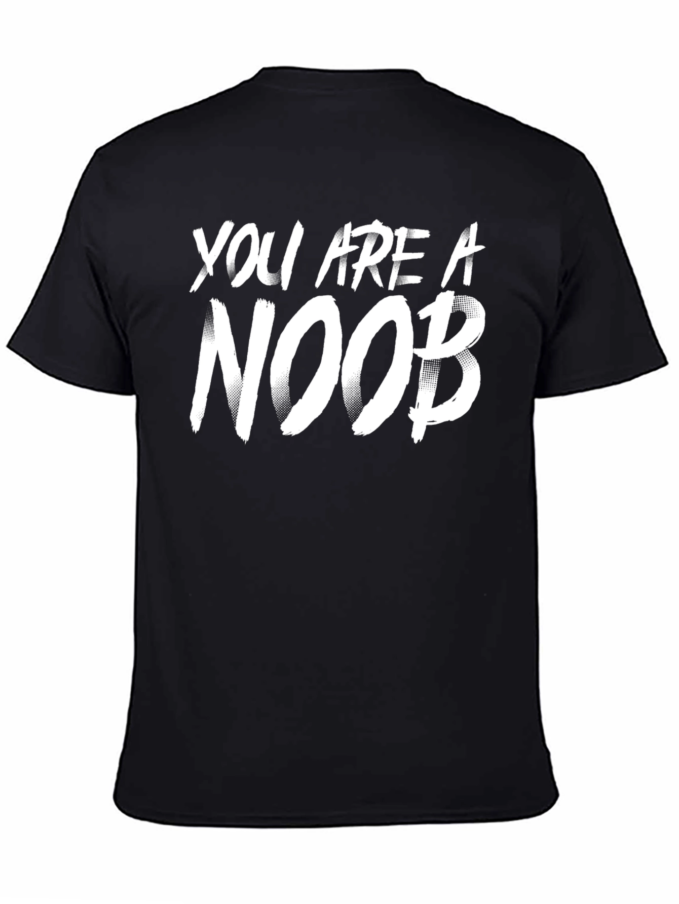 You are a Noob T-Shirt - Gamer Gift