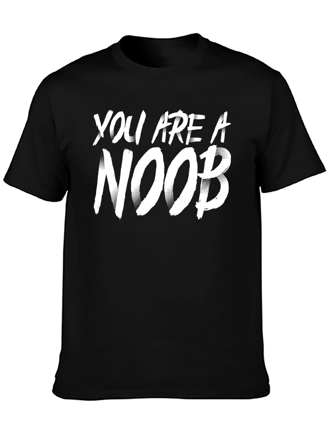 You are a Noob T-Shirt - Gamer Gift