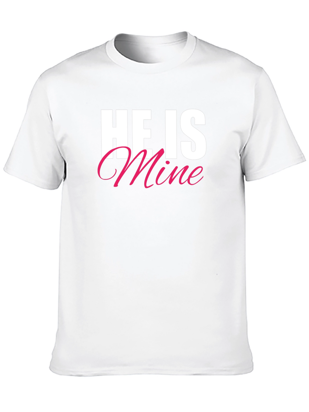 He Is Mine T-Shirt - Black Crew Neck Tee