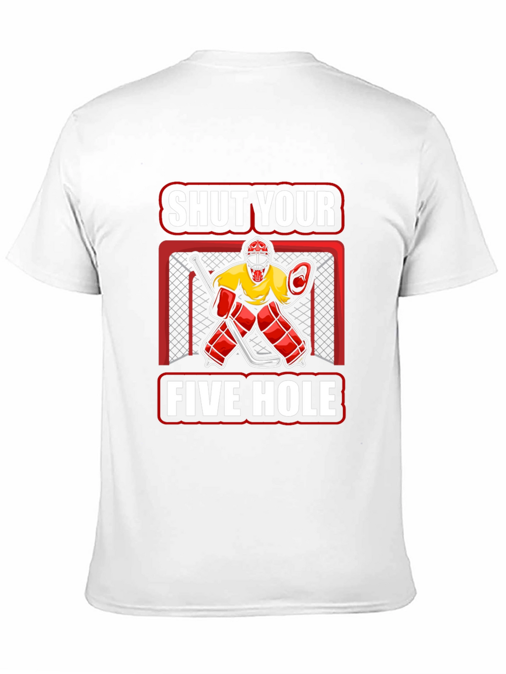 Shut Your Five Hole Hockey T-Shirt