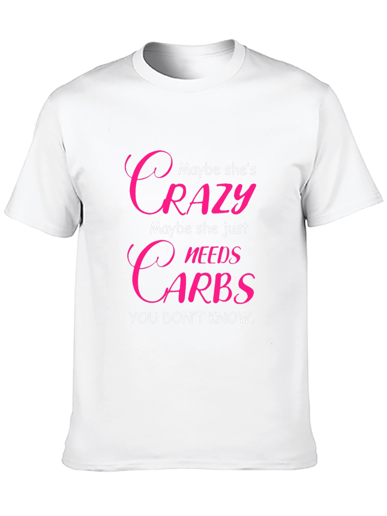 Crazy Needs Carbs T-Shirt - Funny Graphic Tee