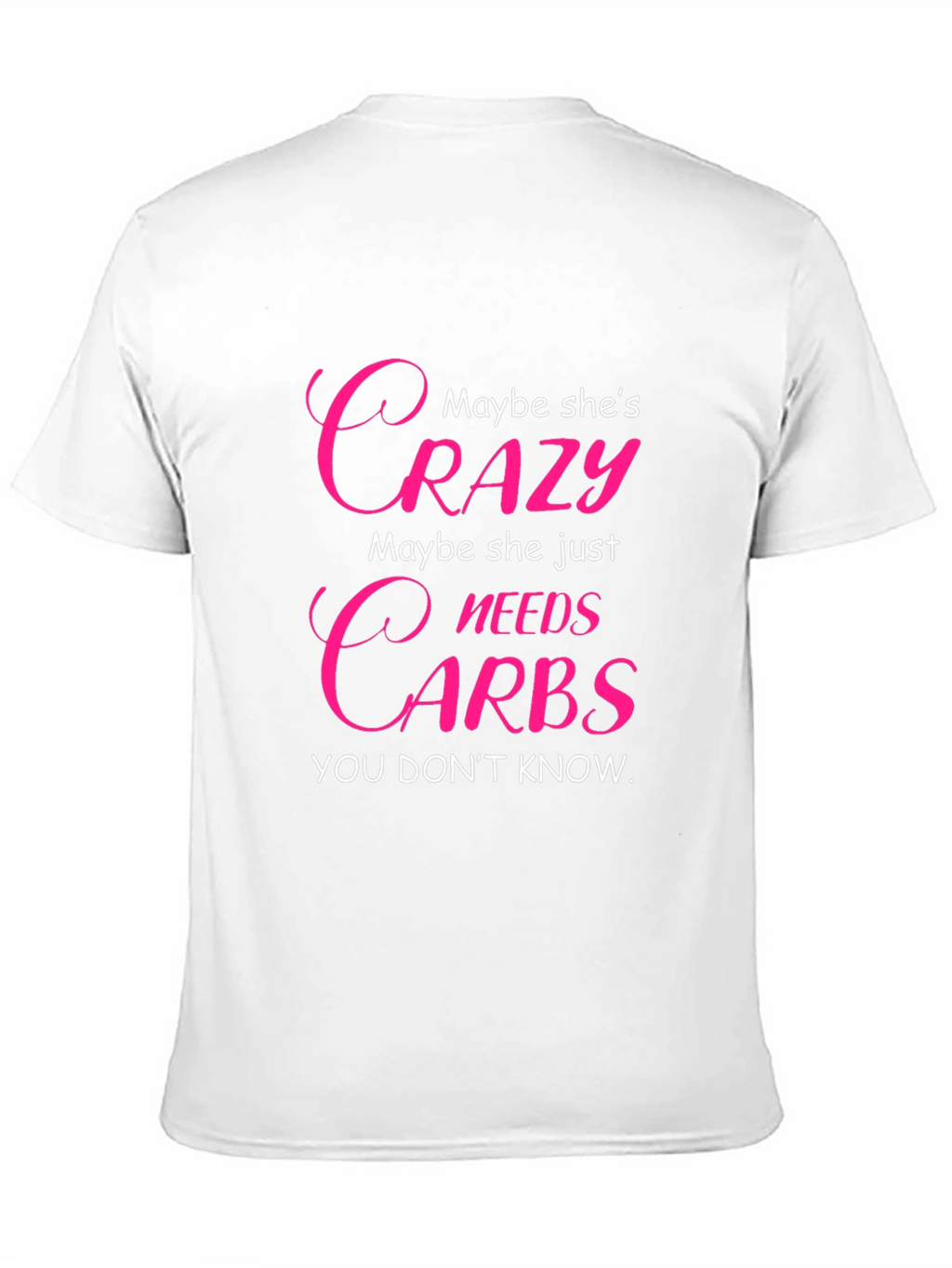 Crazy Needs Carbs T-Shirt - Funny Graphic Tee