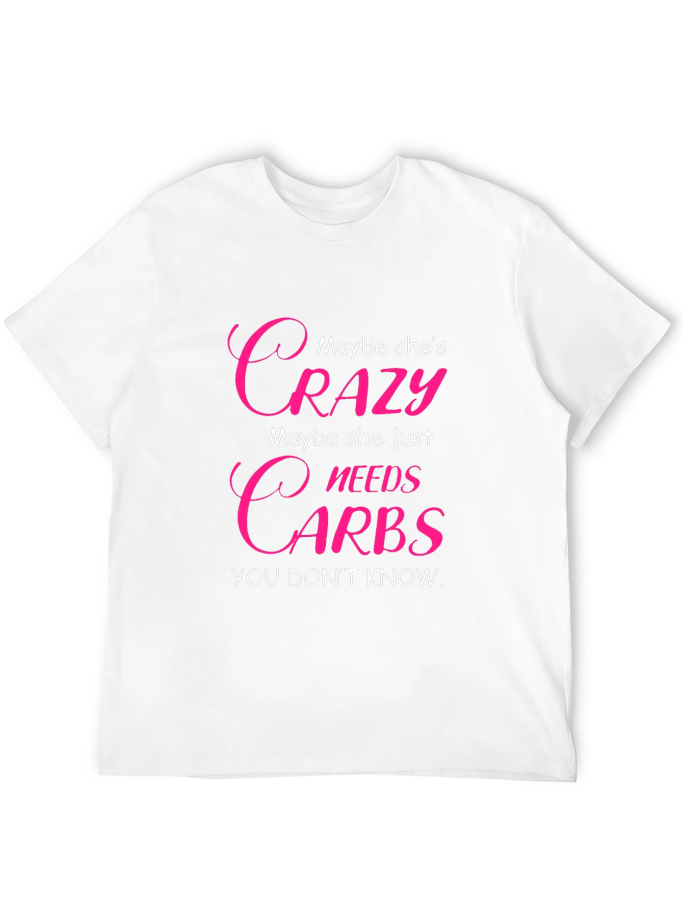 Crazy Needs Carbs T-Shirt - Funny Graphic Tee