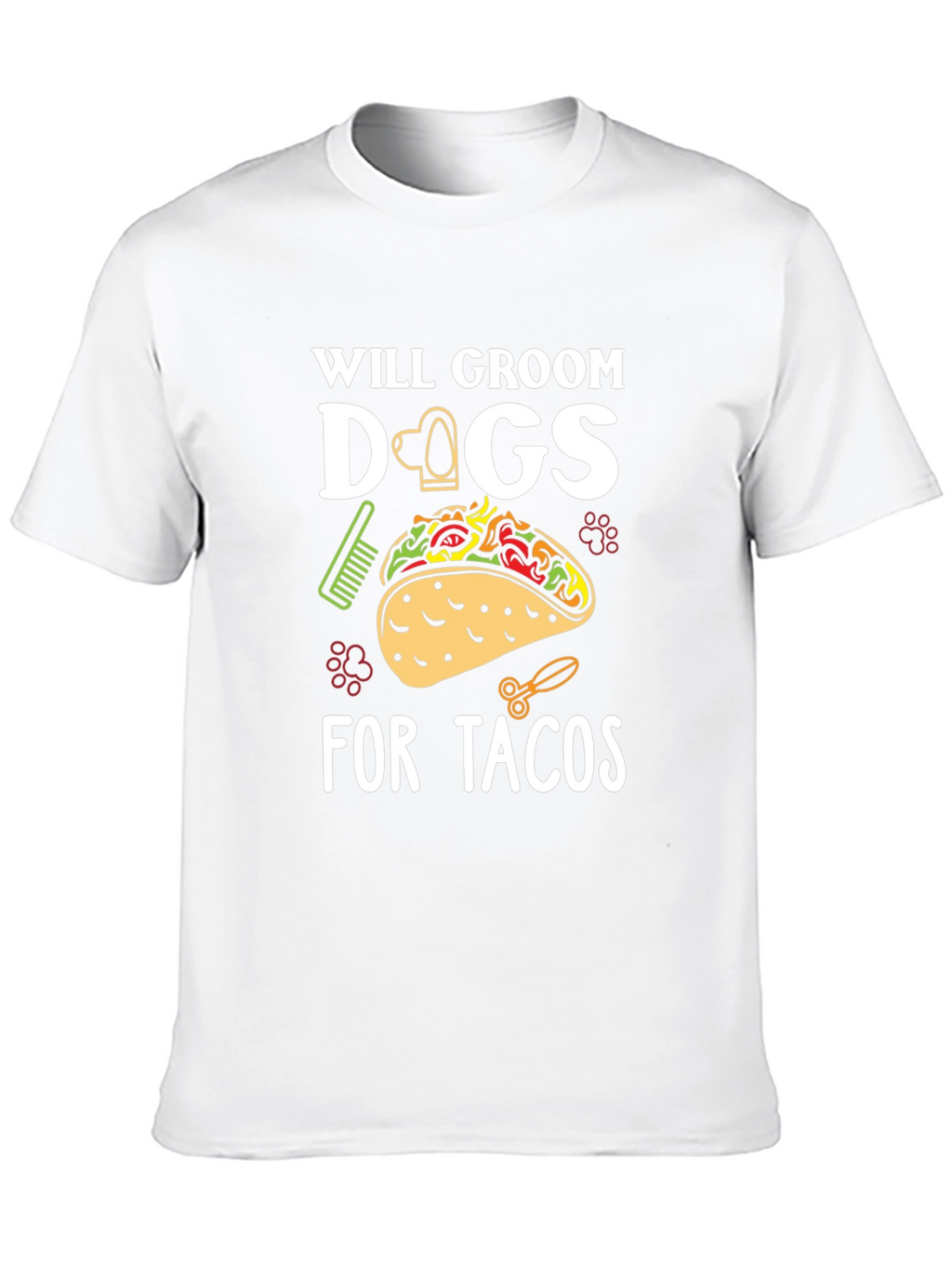 Will Groom Dogs For Tacos Funny Graphic T-Shirt