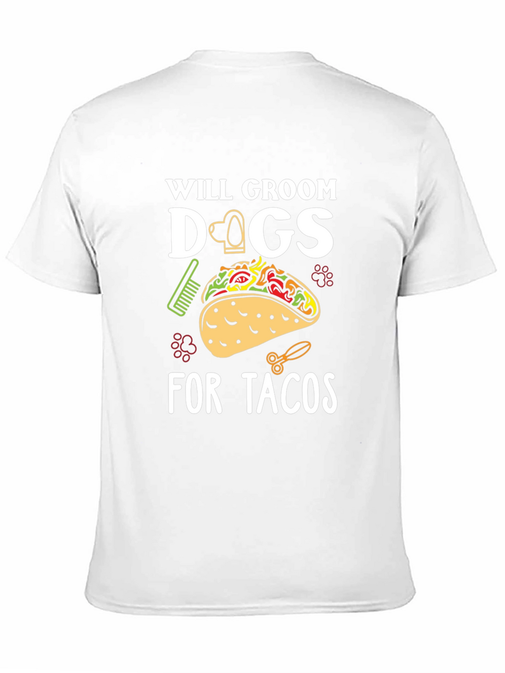 Will Groom Dogs For Tacos Funny Graphic T-Shirt