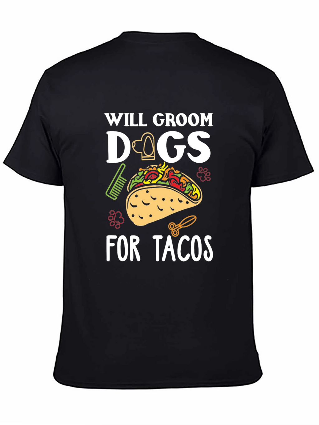 Will Groom Dogs For Tacos Funny Graphic T-Shirt