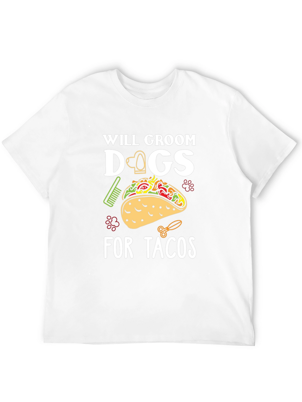 Will Groom Dogs For Tacos Funny Graphic T-Shirt