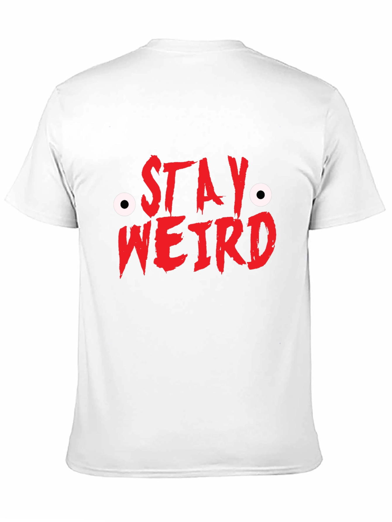 Stay Weird T-Shirt - Funny Graphic Tee
