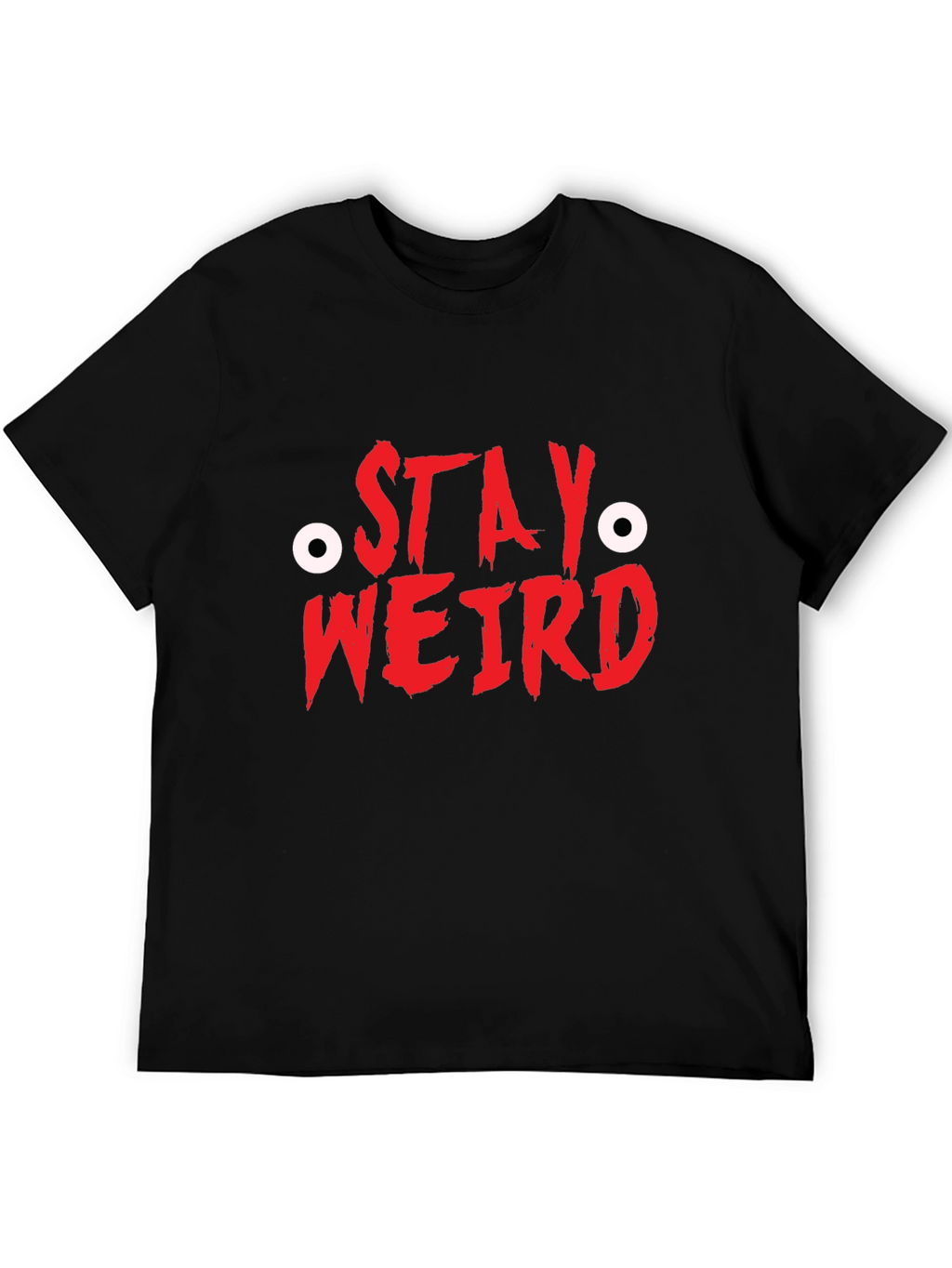 Stay Weird T-Shirt - Funny Graphic Tee