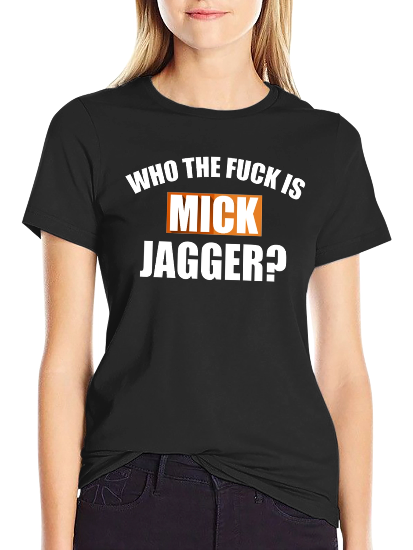 Who The F*ck Is Mick Jagger Black T-Shirt