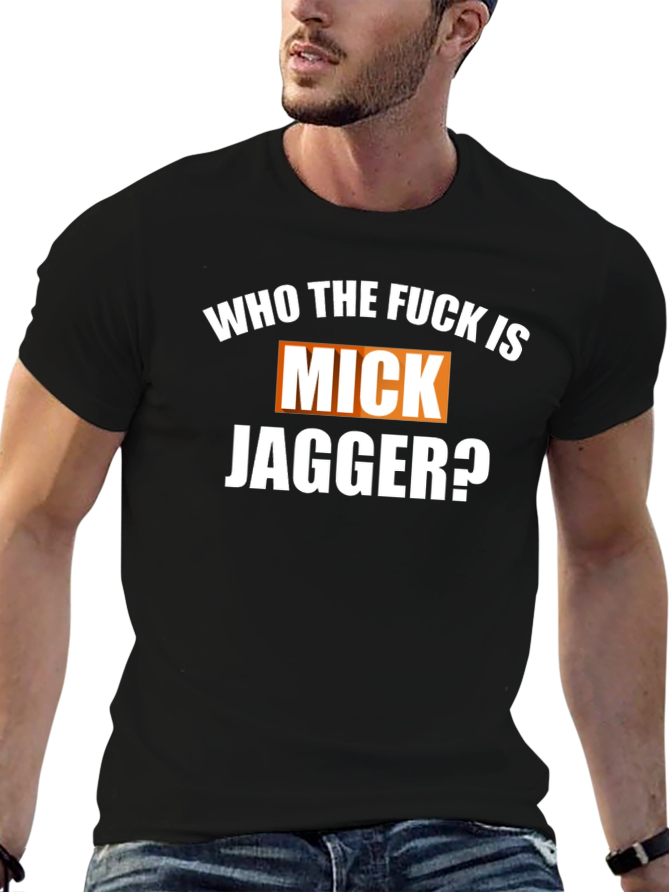 Who The F*ck Is Mick Jagger Black T-Shirt