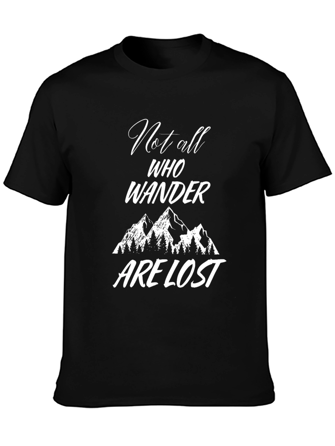 Not All Who Wander Are Lost Black T-Shirt