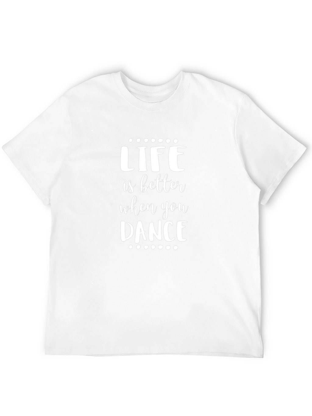 Life is Better When You Dance Graphic Tee