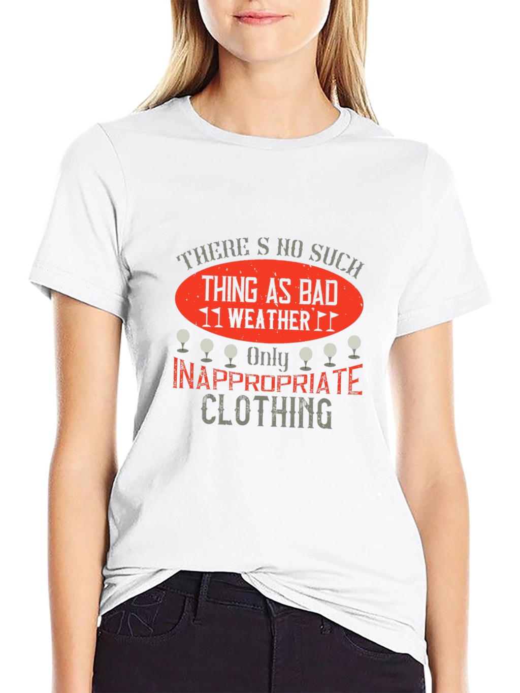 Funny Golf T-Shirt: No Bad Weather Inappropriate Clothing