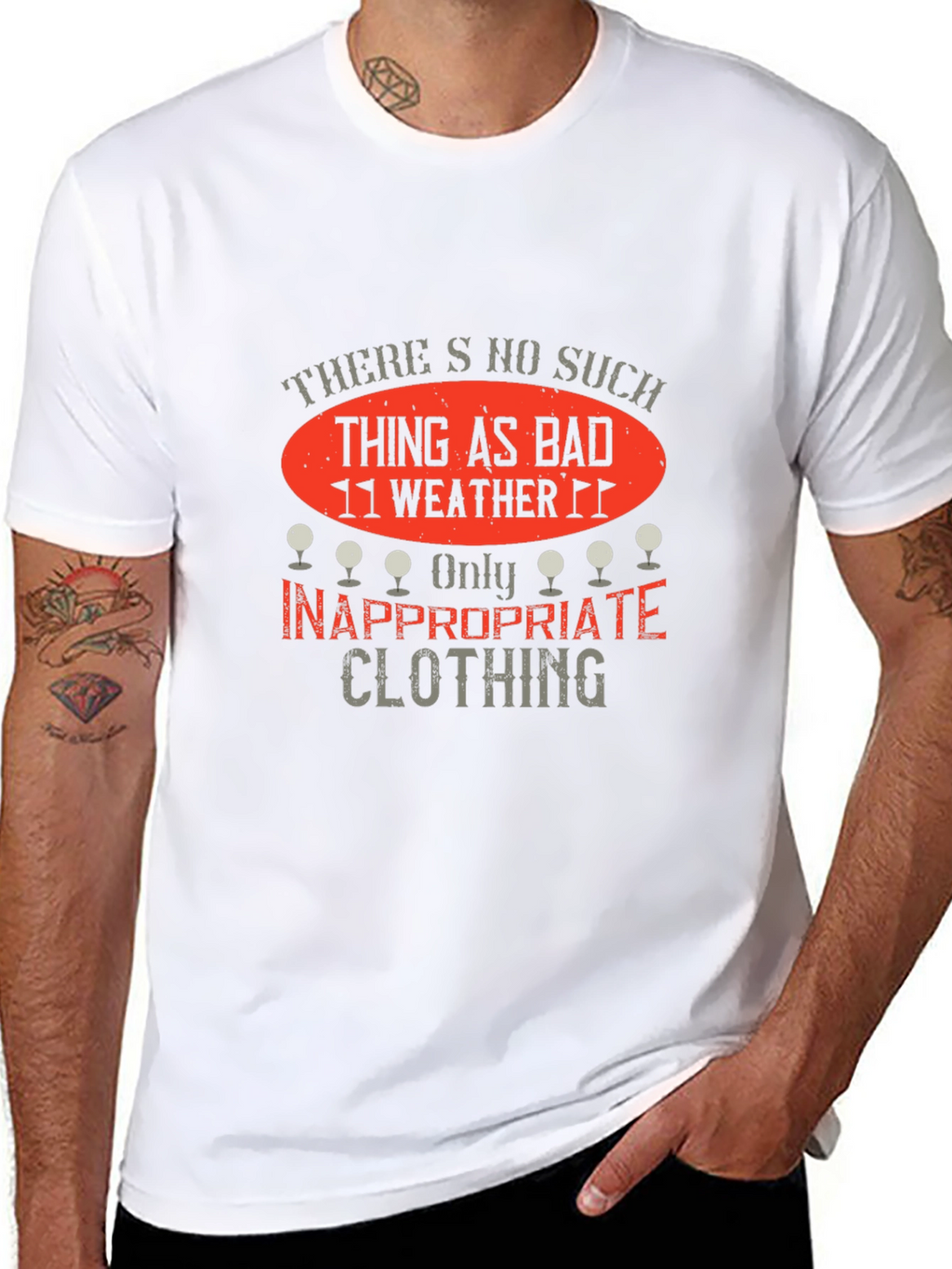 Funny Golf T-Shirt: No Bad Weather Inappropriate Clothing