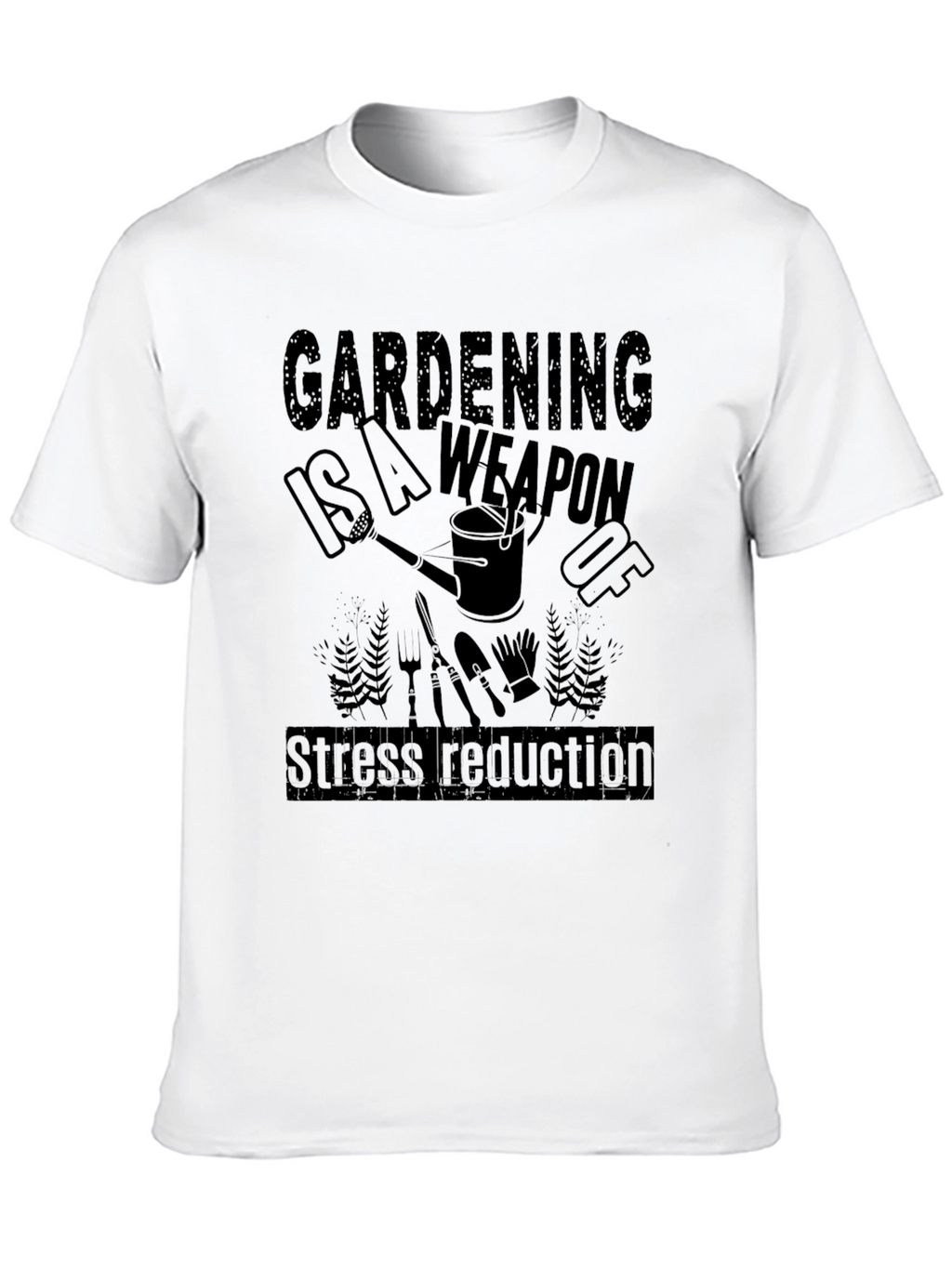 Gardening is a Weapon T-Shirt - Stress Reduction