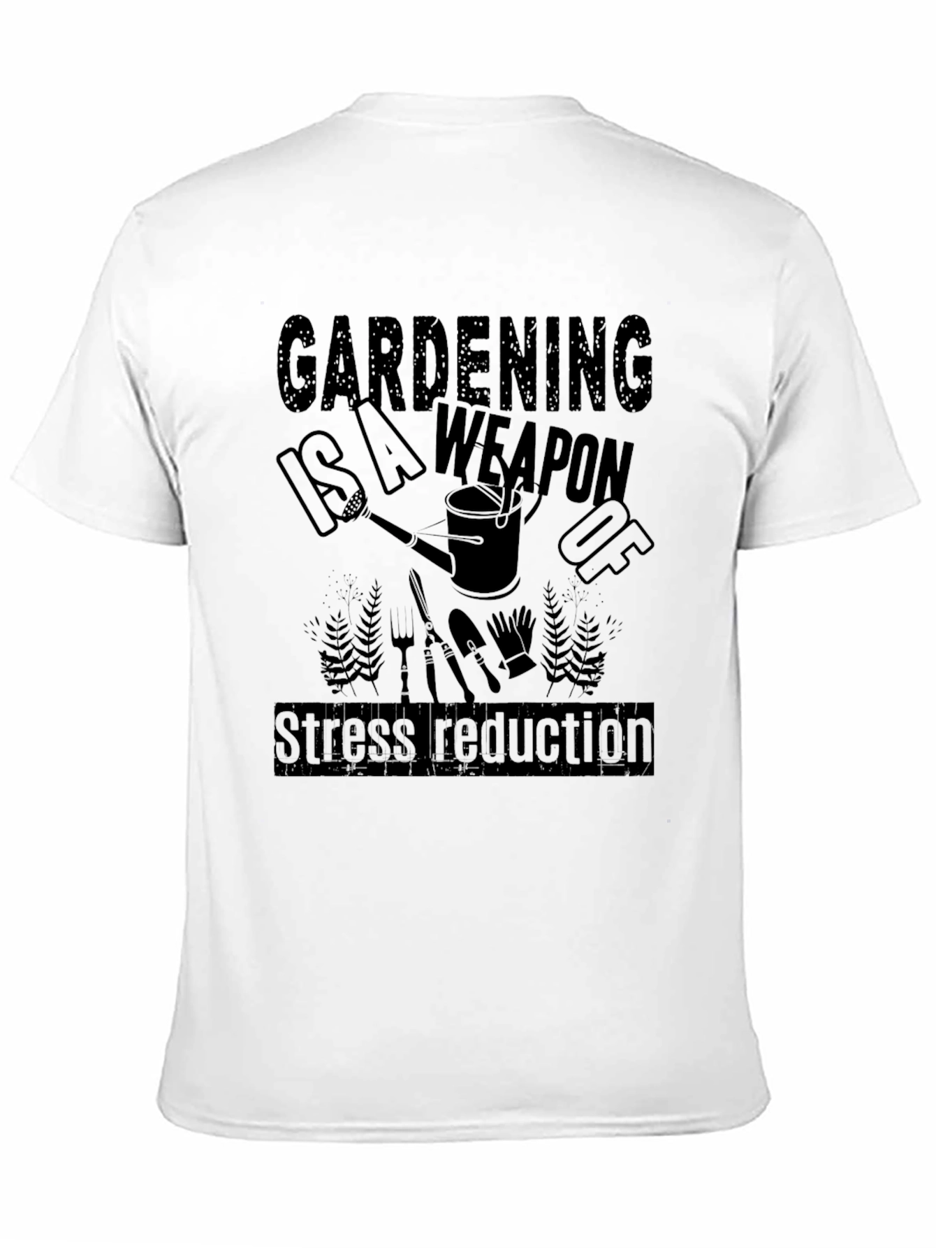 Gardening is a Weapon T-Shirt - Stress Reduction