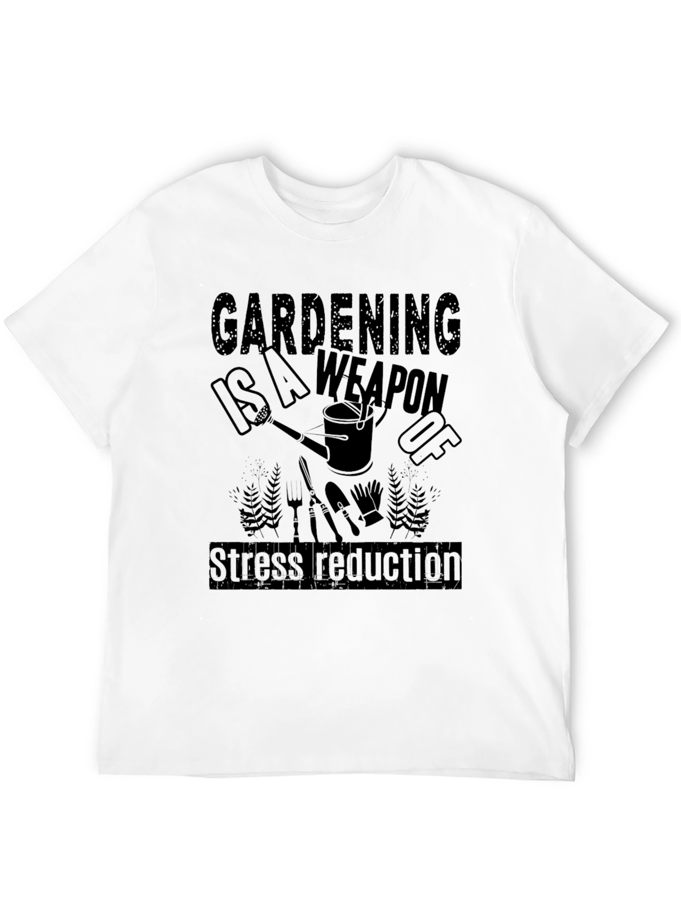 Gardening is a Weapon T-Shirt - Stress Reduction