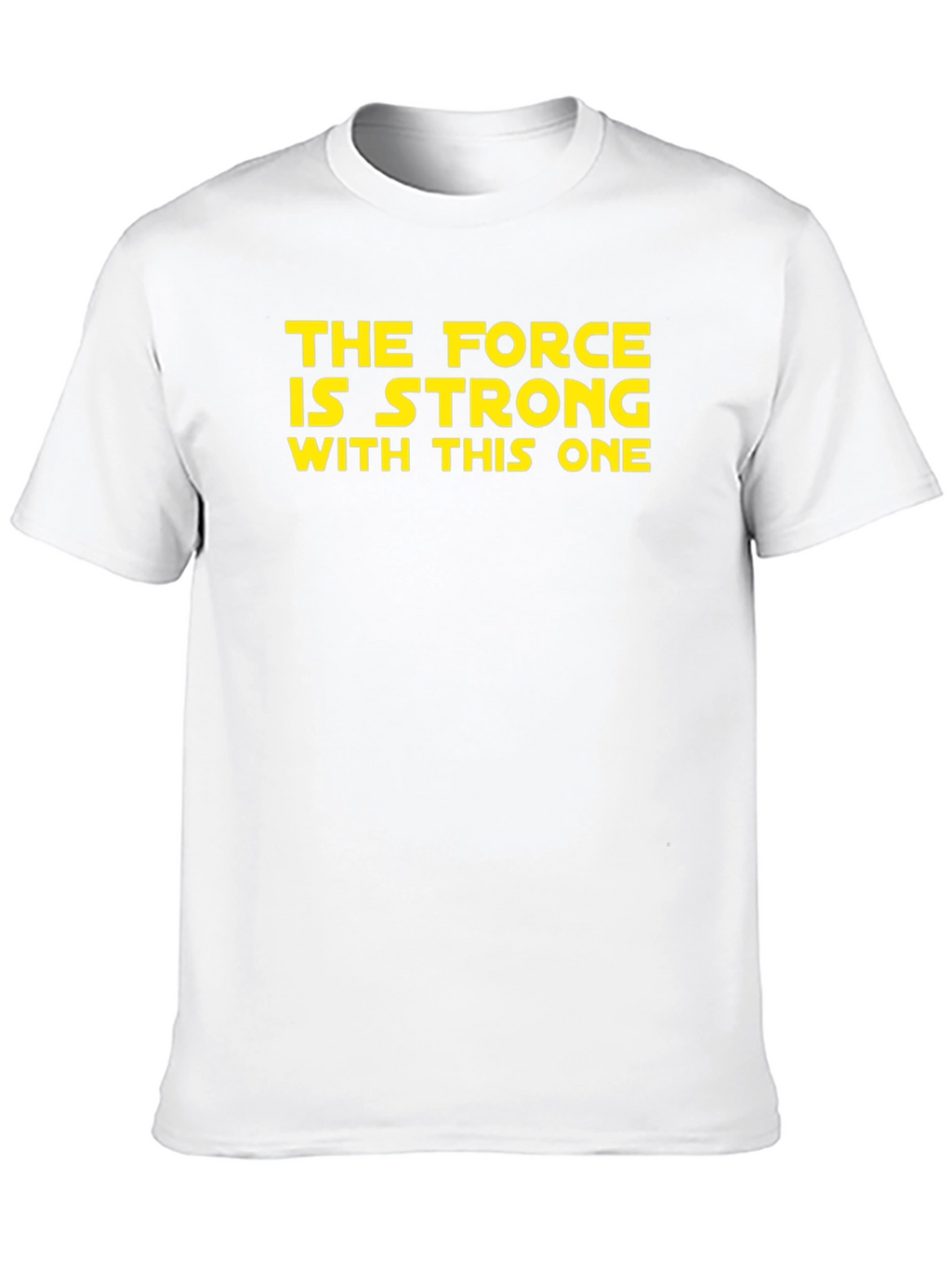 The Force is Strong T-Shirt