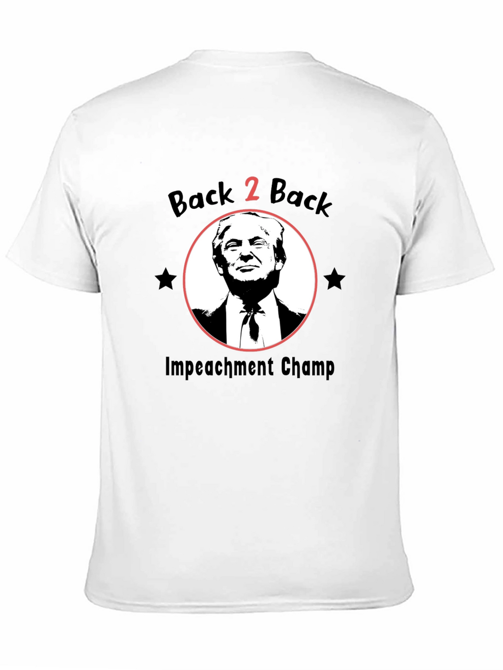 Back 2 Back Impeachment Champ T-Shirt