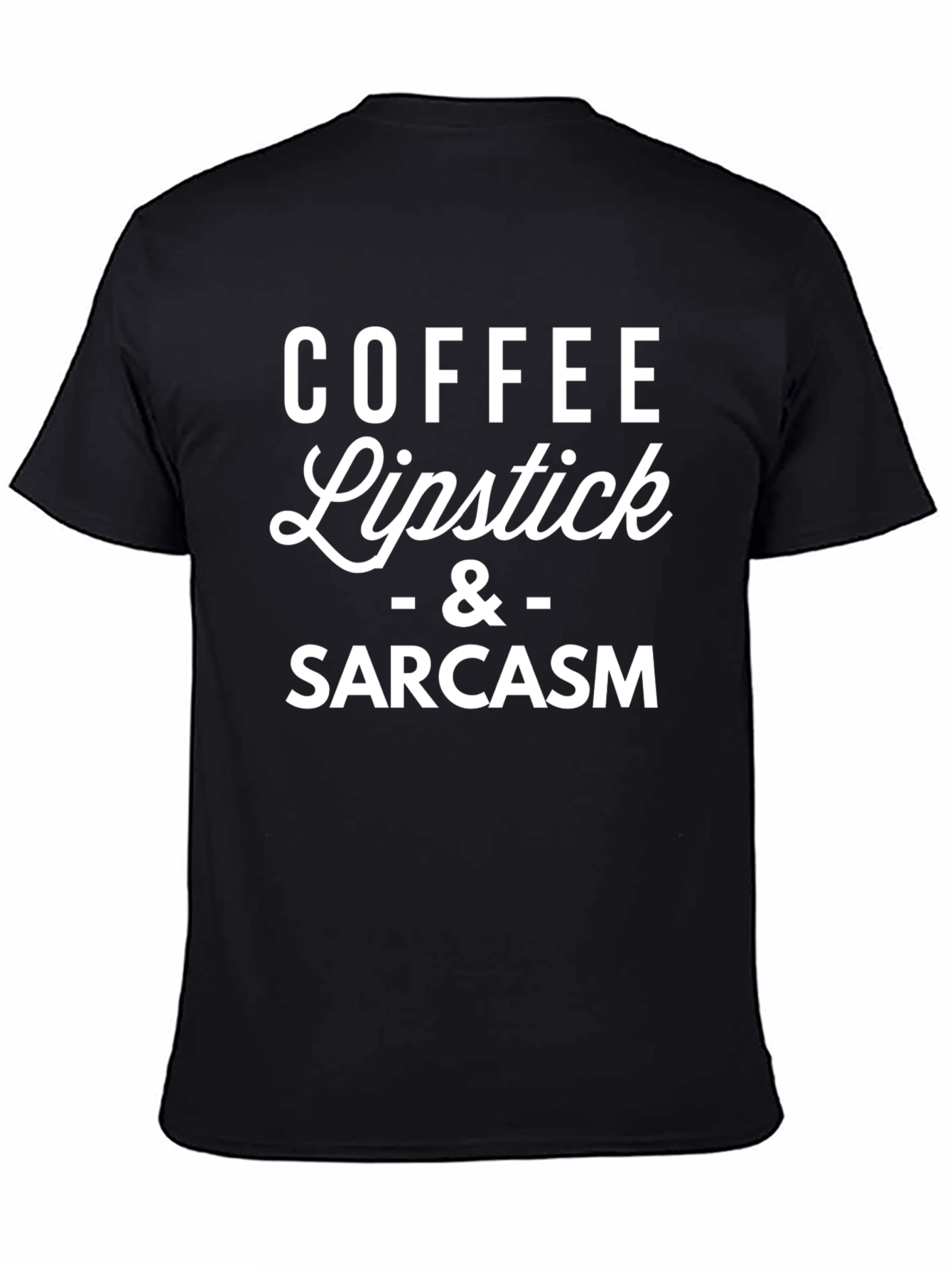 Coffee Lipstick & Sarcasm Black T-Shirt