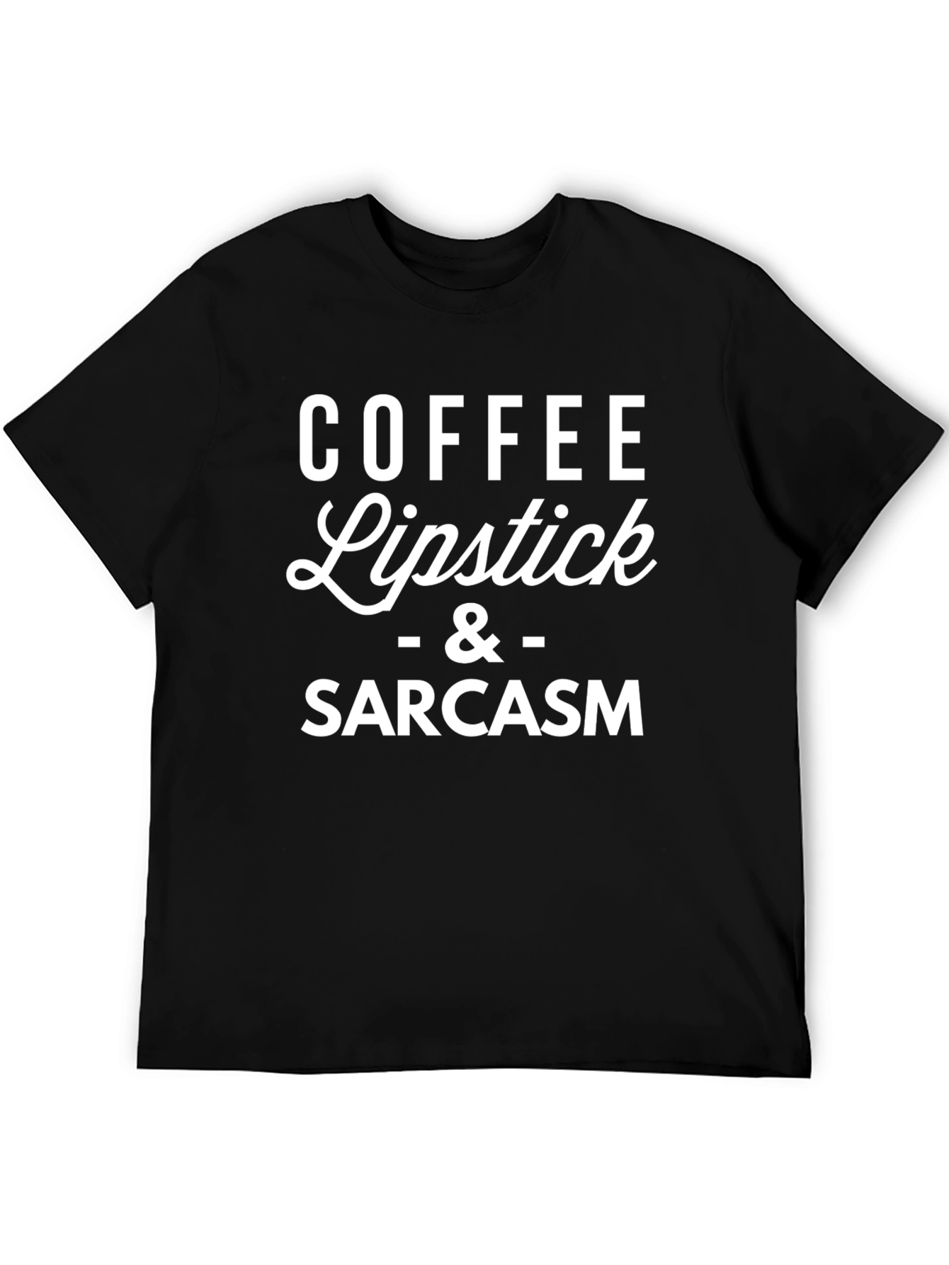 Coffee Lipstick & Sarcasm Black T-Shirt