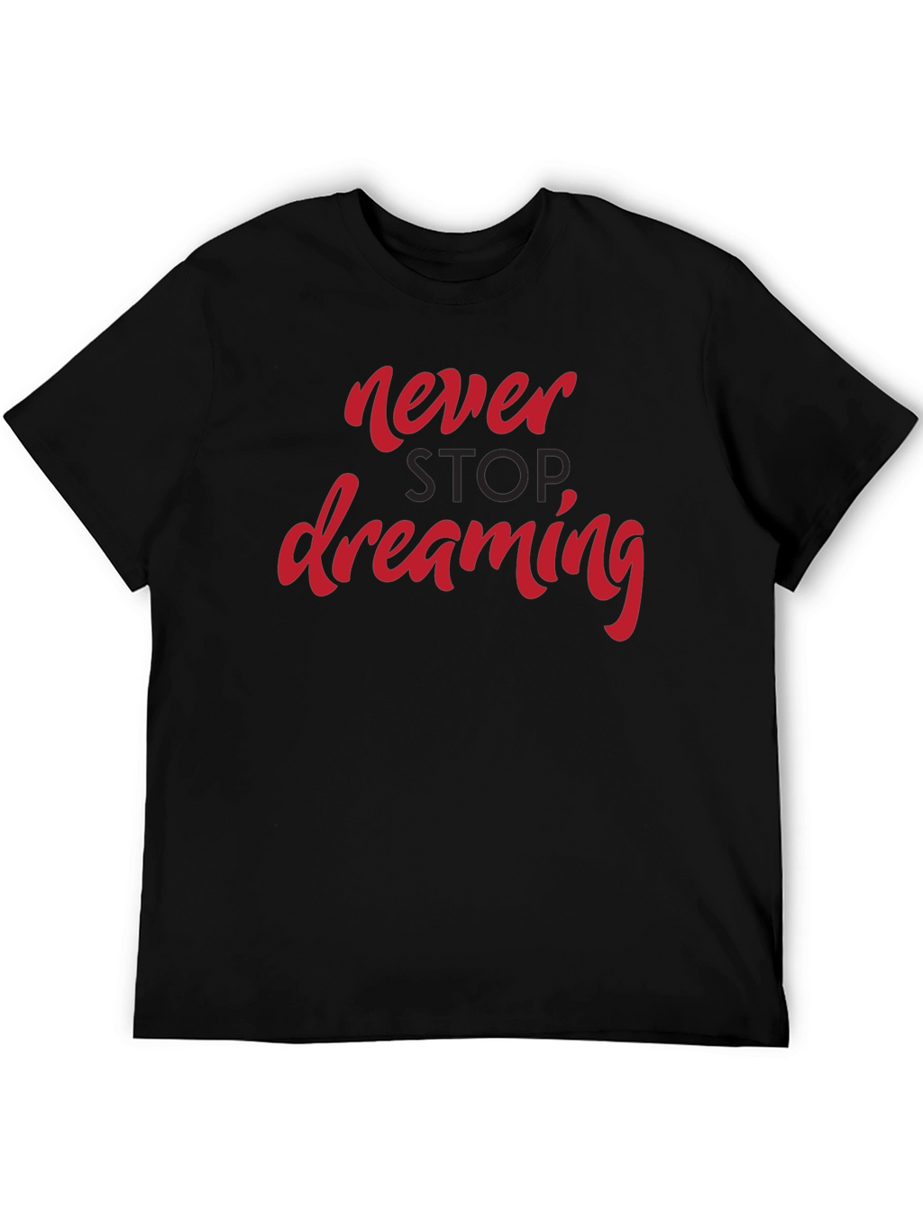 Never Stop Dreaming Graphic Tee - Black Casual T-Shirt
