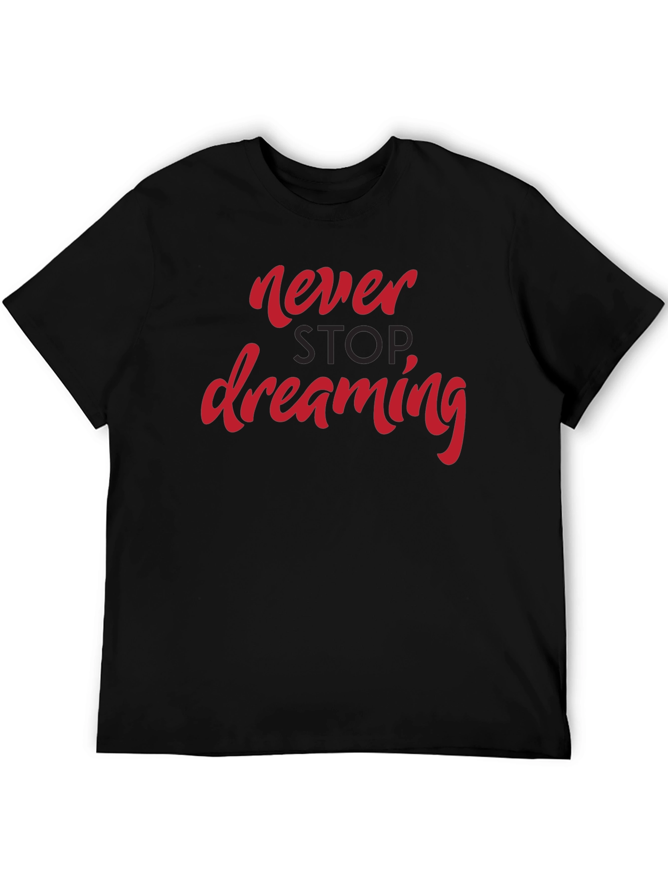 Never Stop Dreaming Graphic Tee - Black Casual T-Shirt